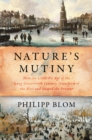 Image for Nature&#39;s Mutiny : How the Little Ice Age of the Long Seventeenth Century Transformed the West and Shaped the Present