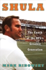 Image for Shula: the coach of the NFL&#39;s greatest generation