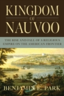 Image for Kingdom of Nauvoo: the rise and fall of a religious empire on the American frontier