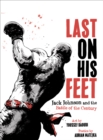 Image for Last on His Feet: Jack Johnson and the Battle of the Century