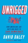 Image for Unrigged: How Americans Are Battling Back to Save Democracy