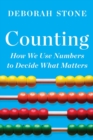 Image for Counting: How We Use Numbers to Decide What Matters