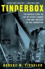 Image for Tinderbox : The Untold Story of the Up Stairs Lounge Fire and the Rise of Gay Liberation