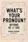 Image for What&#39;s Your Pronoun?: Beyond He and She