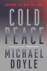 Image for Cold Peace: Avoiding the New Cold War