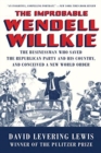 Image for The Improbable Wendell Willkie
