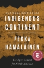 Image for Indigenous Continent: The Epic Contest for North America