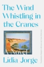 Image for The wind whistling in the cranes  : a novel