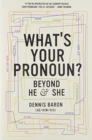 Image for What&#39;s your pronoun?  : beyond he &amp; she