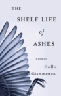 Image for Shelf Life of Ashes: A Memoir