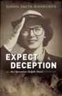 Image for Expect Deception: An Operation Delphi Novel
