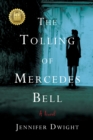 Image for Tolling of Mercedes Bell: A Novel