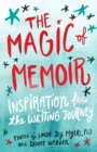 Image for Magic of Memoir: Inspiration for the Writing Journey