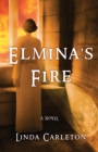 Image for Elmina&#39;s Fire: A Novel