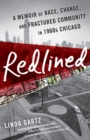 Image for Redlined: A Memoir of Race, Change, and Fractured Community in 1960s Chicago