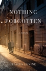 Image for Nothing Forgotten: A Novel