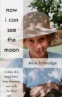 Image for Now I Can See The Moon: A Story of a Social Panic, False Memories, and a Life Cut Short