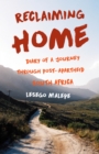 Image for Reclaiming Home: Diary of a Journey Through Post-apartheid South Africa