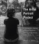 Image for Artist Portrait Project: A Photographic Memoir of Portraits Sessions with San Diego Artists, 2006-2016