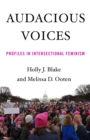 Image for Audacious Voices: Profiles in Intersectional Feminism