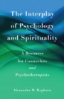 Image for The Interplay of Psychology and Spirituality