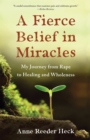 Image for A Fierce Belief in Miracles