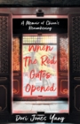 Image for When The Red Gates Opened : A Memoir of China&#39;s Reawakening