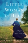 Image for Little Woman in Blue: A Novel of May Alcott