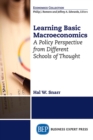 Image for Learning Basic Macroeconomics: A Policy Perspective from Different Schools of Thought