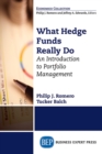 Image for What Hedge Funds Really Do: An Introduction to Portfolio Management