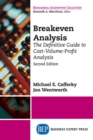 Image for Breakeven Analysis: The Definitive Guide to Cost-Volume-Profit Analysis, Second Edition