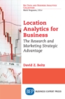 Image for Location Analytics for Business: The Research and Marketing Strategic Advantage
