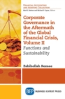 Image for Corporate Governance in the Aftermath of the Global Financial Crisis, Volume II : Functions and Sustainability