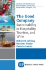 Image for Good Company: Sustainability in Hospitality, Tourism, and Wine
