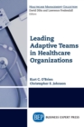 Image for Leading Adaptive Teams in Healthcare Organizations