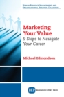 Image for Marketing your value  : 9 steps to navigate your career