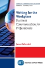 Image for Writing for the Workplace : Business Communication for Professionals