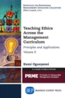 Image for Teaching Ethics Across the Management Curriculum, Volume II: Principles and Applications