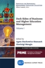 Image for Dark Sides of Business and Higher Education Management, Volume I