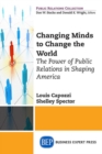 Image for Public Relations for the Public Good : How PR has shaped America&#39;s Social Movements