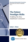 Image for Patient Paradigm Shifts: Profiling the New Healthcare Consumer
