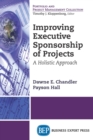 Image for Improving Executive Sponsorship of Projects: A Holistic Approach
