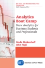 Image for Analytics Boot Camp: Basic Analytics for Business Students and Professionals