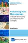 Image for Rethinking risk management: critically examining old ideas and new concepts