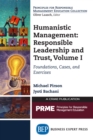 Image for Humanistic Management: Leadership and Trust, Volume I: Foundations, Cases, and Exercises