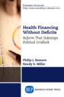 Image for Health Financing Without Deficits: Reform That Sidesteps Political Gridlock