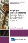 Image for Employee Ambassadorship: Optimizing Customer-Centric Behavior from the Inside-Out and Outside-In
