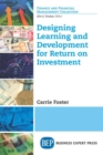 Image for Designing Learning and Development for Return on Investment