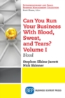 Image for Can You Run Your Business With Blood, Sweat, and Tears? Volume I