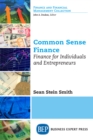 Image for Common Sense Finance: Finance for Individuals and Entrepreneurs